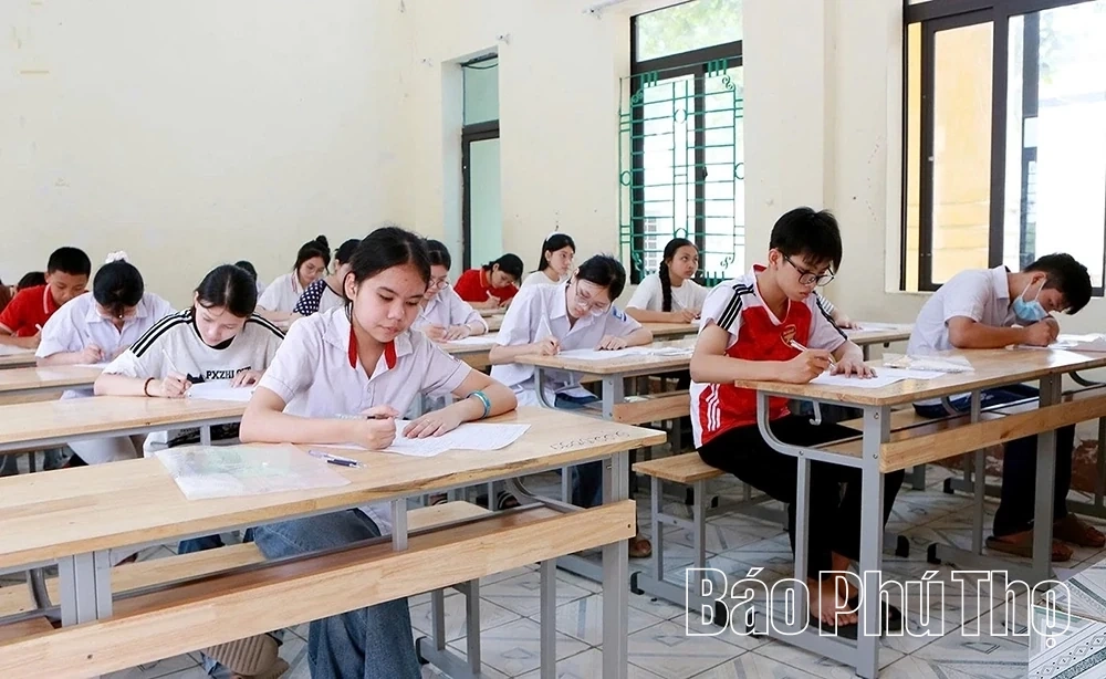 Kỳ thi tuyển sinh vào lớp 10 tại Phú Thọ: Nghiêm túc, nhân văn, đúng mục tiêu đổi mới